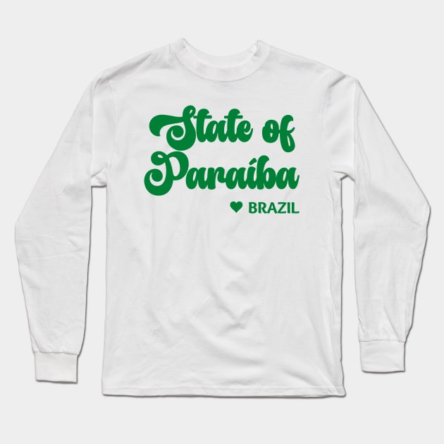 State of Paraíba: Eu amo o Brasil - I love Brazil Long Sleeve T-Shirt by teezeedy